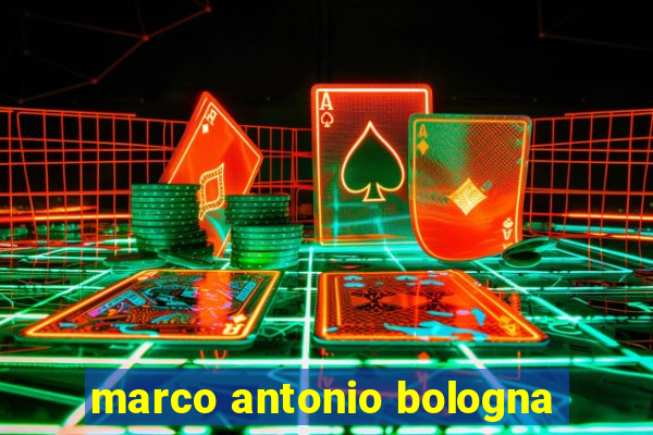 marco antonio bologna